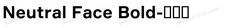 Neutral Face Bold字体转换 Neutral Face Bold字体转换